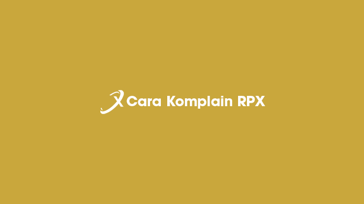 Cara Komplain RPX