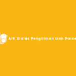 Arti Status Pengiriman Lion Parcel