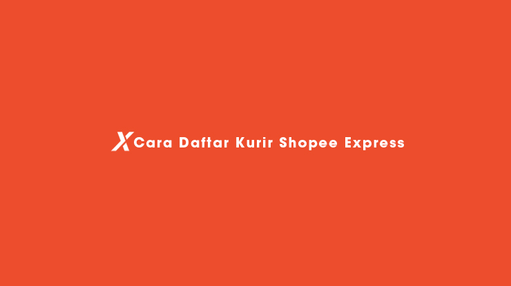 Cara Daftar Kurir Shopee Express
