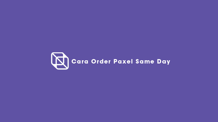 Cara Order Paxel Same Day