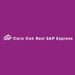 Cara Cek Resi SAP Express