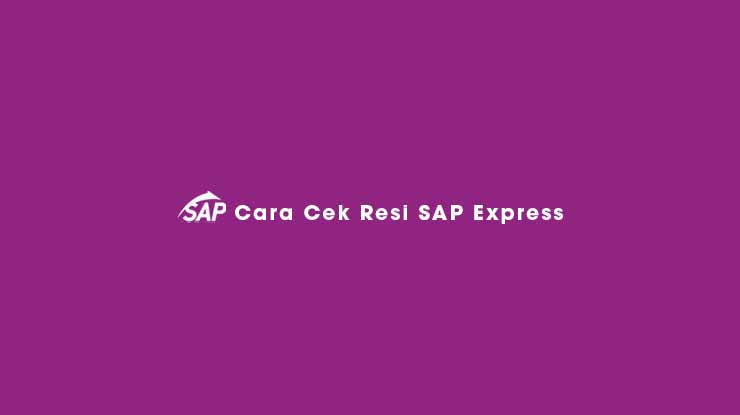 Cara Cek Resi SAP Express