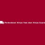 Perbedaan Ninja Van dan Ninja Express