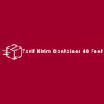 Tarif Kirim Container 40 Feet