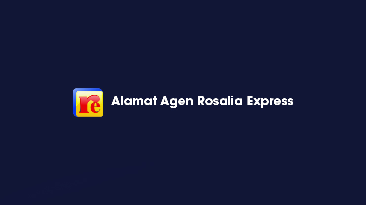 Alamat Agen Rosalia Express