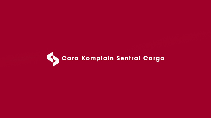 Cara Komplain Sentral Cargo