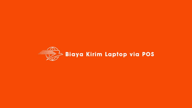 Biaya Kirim Laptop via POS