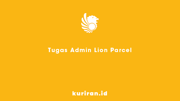 Tugas Admin Lion Parcel