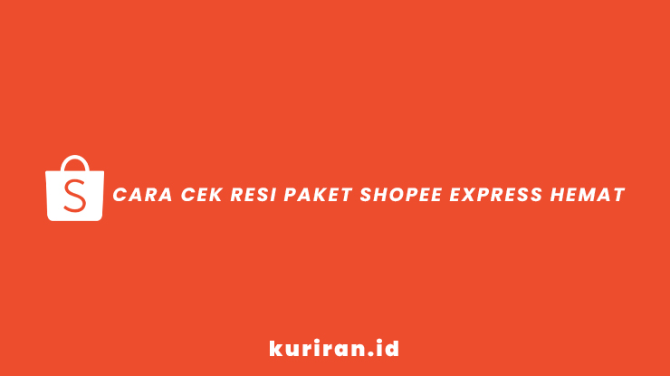 Cara Cek Paket Shopee Express Hemat Online & Offline
