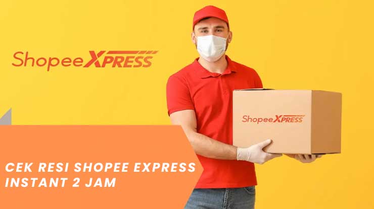 Cek Resi Shopee Express Instant 2 Jam