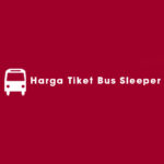 Harga Tiket Bus Sleeper